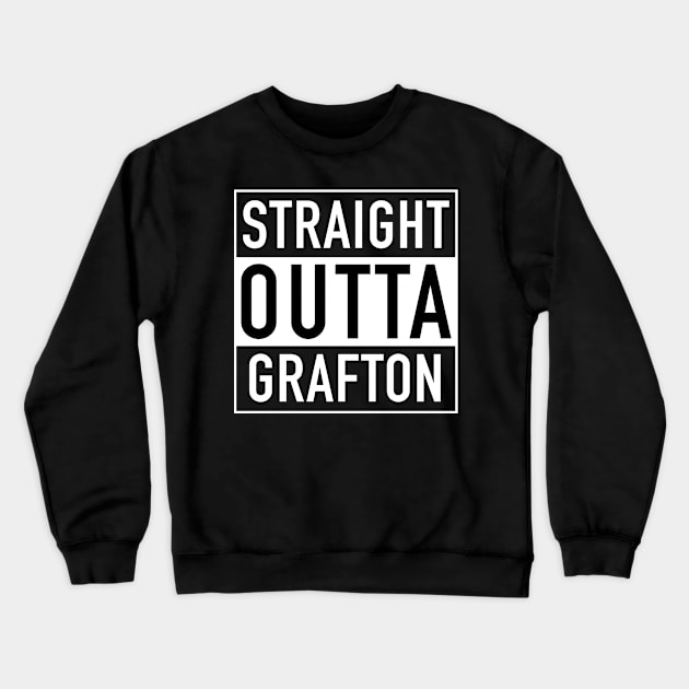 Straight Outta Grafton Crewneck Sweatshirt by RC